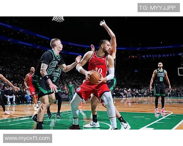 快船与凯尔特人全场激战回顾球员表现与战术分析精彩纷呈